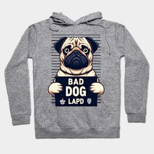 Bad Dog Pug Los Angeles Polic Department Mugshot Hoodie